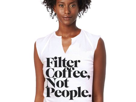 Filter Coffee Not People - Women s White T-Shirt on Sale