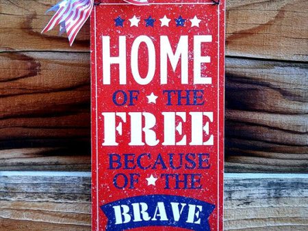 Home of the Free because of the Brave patriotic sign. Fashion