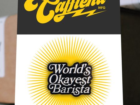 (EUROPE) Caffiend - World s Okayest Barista Pin Discount