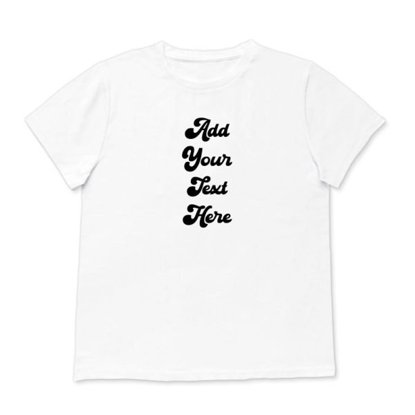 Add Your Own Message T-Shirt - Women For Sale