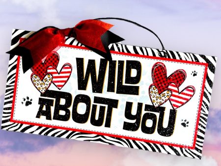 Wild about You Valentine sign. Wood or metal option. Discount