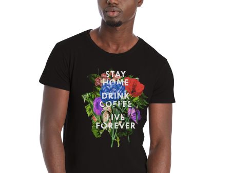 Stay Home, Drink Coffee, Live Forever - T-Shirt (Unisex) For Sale