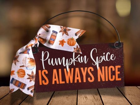 Pumpkin Spice is Always Nice mini sign 3x6 inch. Wood or metal option. Sale