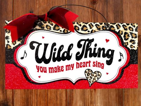 Wild Thing Leopard print Valentine sign. Wood or metal option. Online Hot Sale