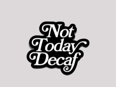 (EUROPE) Not Today Decaf enamel pin Supply