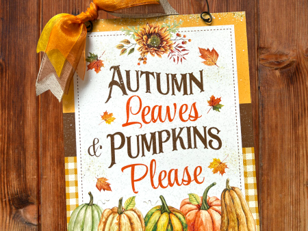 Autumn Leaves and Pumpkins Please. 8x10 metal sign. Cheap