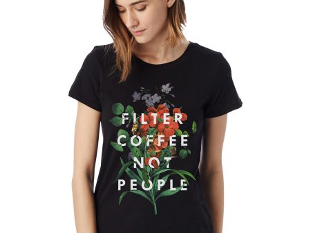 Filter Coffee Not People - Women s Color T-Shirt Fashion