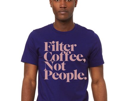 Violet Filter Coffee Not People - T-Shirt (Unisex) Supply