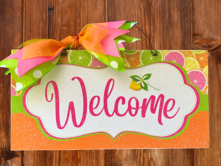 Welcome Citrus Slice sign. Cheap