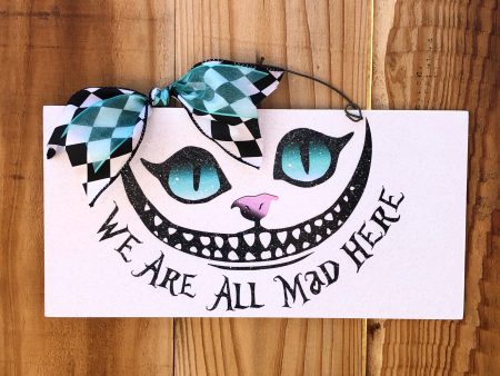 Cheshire Cat. Were all mad here Online now