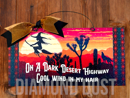 On a Dark Desert Highway Witch sign. Wood or metal option. Online Hot Sale