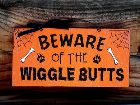 Beware of the Wiggle Butts. Halloween sign. For Cheap