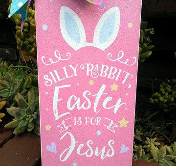 Silly rabbit Easter is for Jesus sign. on Sale