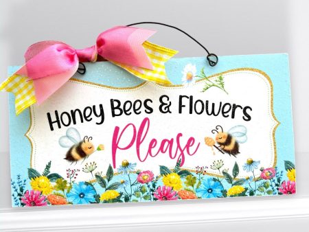 Honey Bees and Flowers Please Spring sign. 6x12 inch wood or metal option. Online