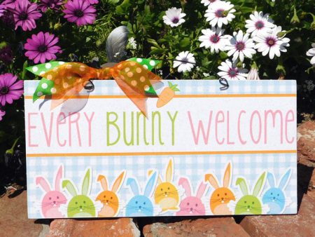 Every Bunny Welcome sign. For Cheap