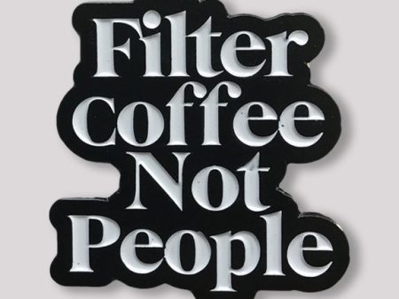 (EUROPE) Filter Coffee Not People enamel pin Online Sale