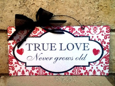 True love never grows old. Valentines sign Online now