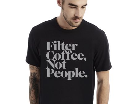 B&W Filter Coffee Not People - T-Shirt (Unisex) For Sale