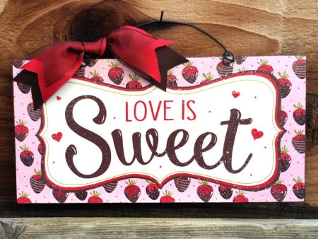 Love is Sweet Sign. Chocolate Covered Strawberries. For Discount