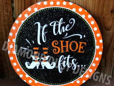 If the Shoe Fits round sign. Sale