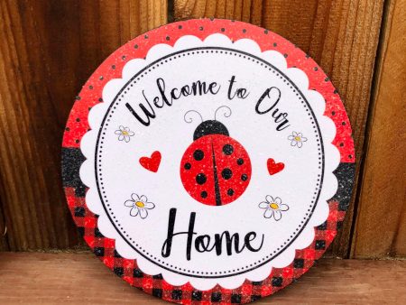 Welcome to our Home Ladybug round sign. For Sale