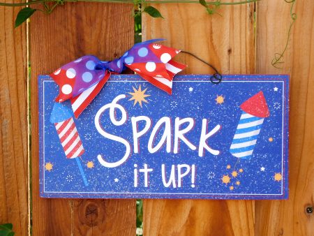 Spark it up. 4th of July sign. For Cheap