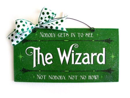 Wizard sign. Nobody gets in to see the wizard. For Sale